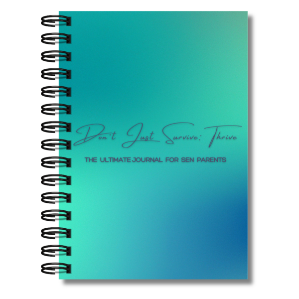 Don't Just Survive: Thrive | The Ultimate Journal for SEN Parents
